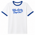 Who Let the Dogs Out ? Blue & White Unisex Ringer T-Shirt